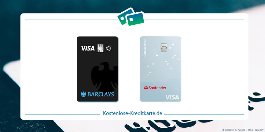 Vergleich: Barclays Visa vs. Santander BestCard Basic